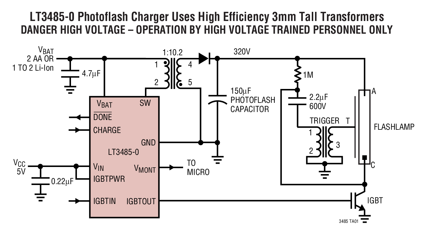 LT3485-0 Photoflash Charger Uses High Efficiency 3mm Tall Transformers DANGER HIGH VOLTAGE – OPERATION BY HIGH VOLTAGE TRAINED PERSONNEL ONLY